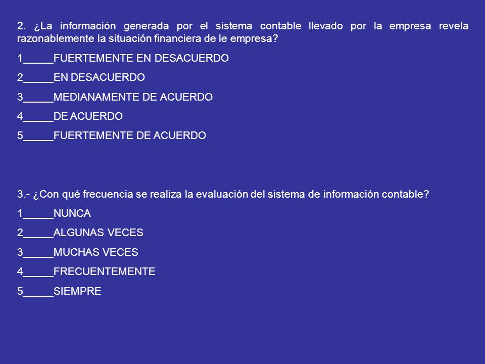 2. ¿La información generada por el sistema contable llevado por la empresa revela razonablemente la situación financiera de le empresa
