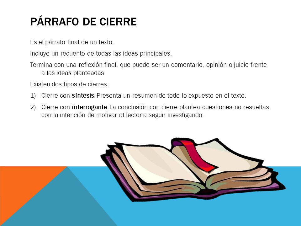 Párrafo de cierre Es el párrafo final de un texto.