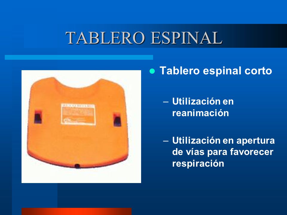 TABLERO ESPINAL Tablero espinal corto Utilización en reanimación