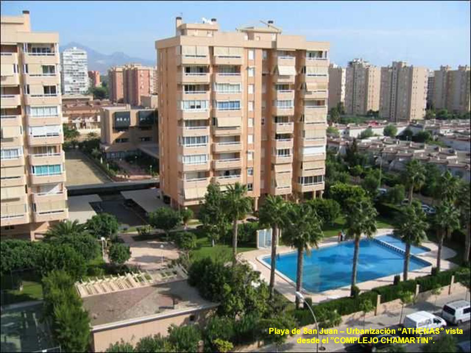 Playa de San Juan – Urbanización ATHENAS vista desde el COMPLEJO CHAMARTIN .