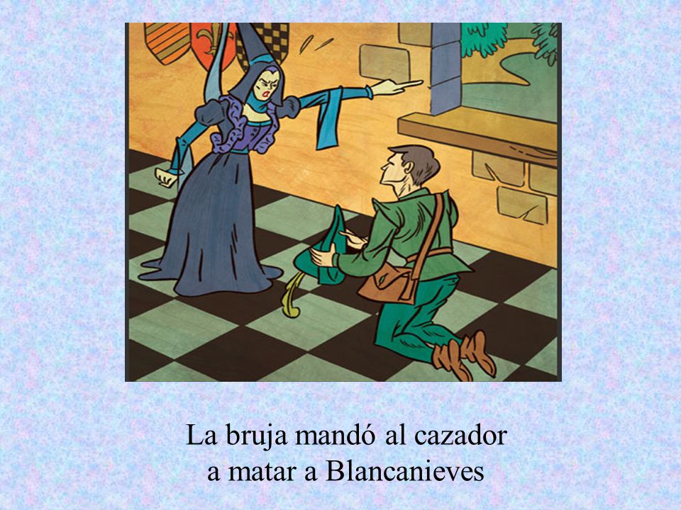 La bruja mandó al cazador a matar a Blancanieves