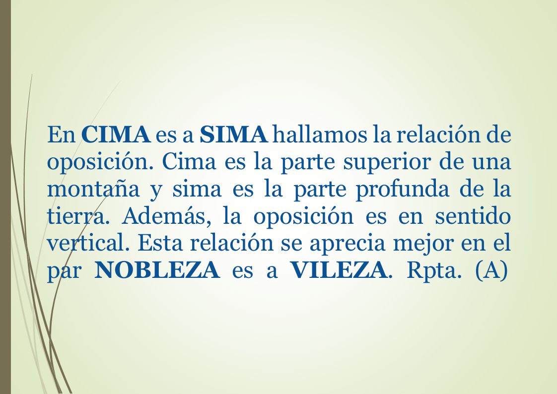 En CIMA es a SIMA hallamos la relación de oposición