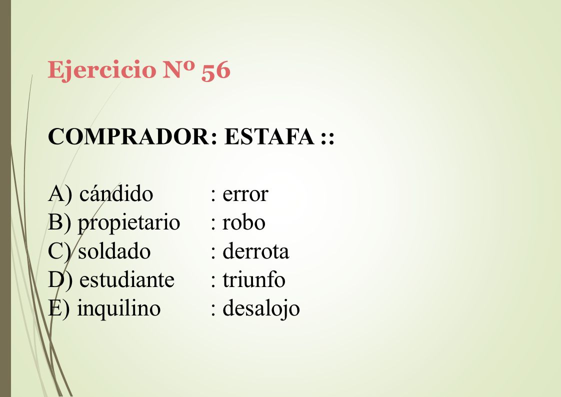 Ejercicio Nº 56 COMPRADOR: ESTAFA :: cándido. propietario. soldado. estudiante. inquilino. : error.