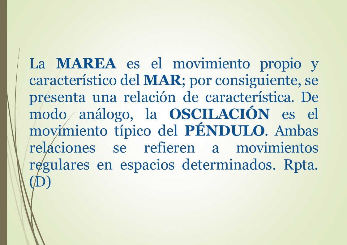 La MAREA es el movimiento propio y característico del MAR; por consiguiente, se presenta una relación de característica.