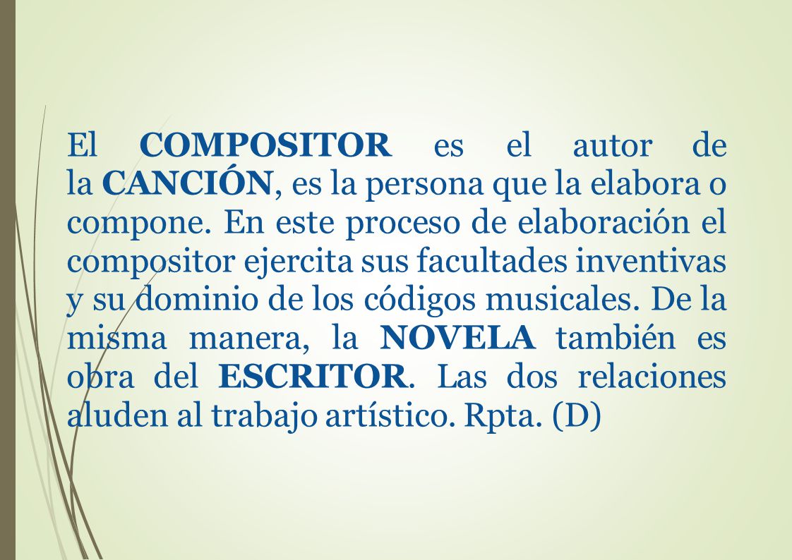 El COMPOSITOR es el autor de la CANCIÓN, es la persona que la elabora o compone.