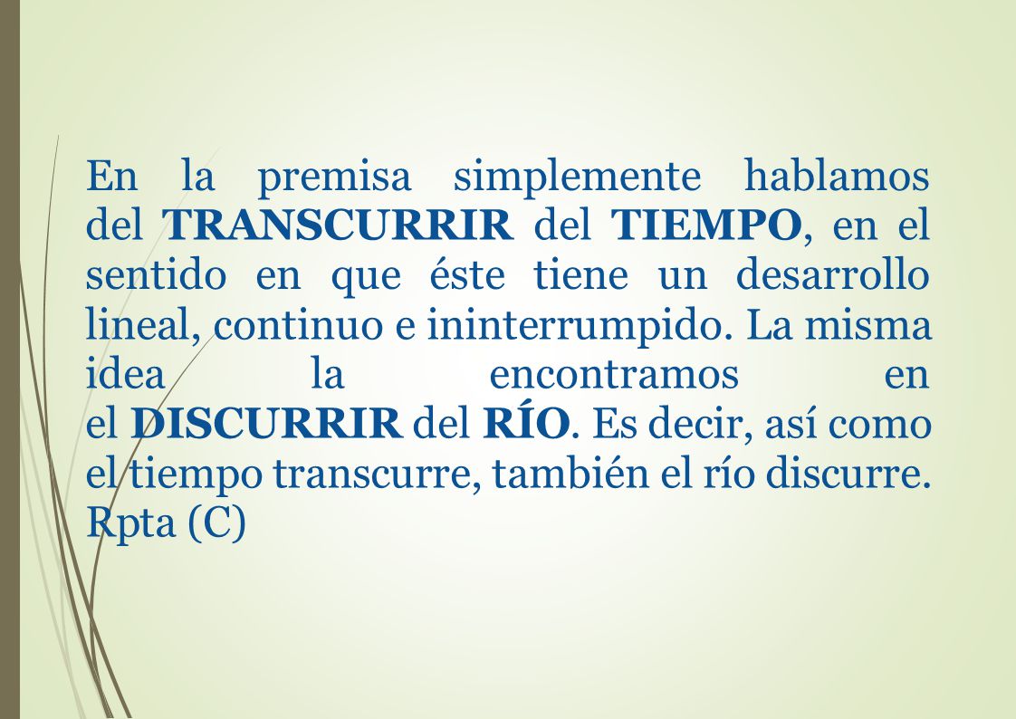 En la premisa simplemente. hablamos. del TRANSCURRIR del TIEMPO, en el. sentido en que éste tiene un.