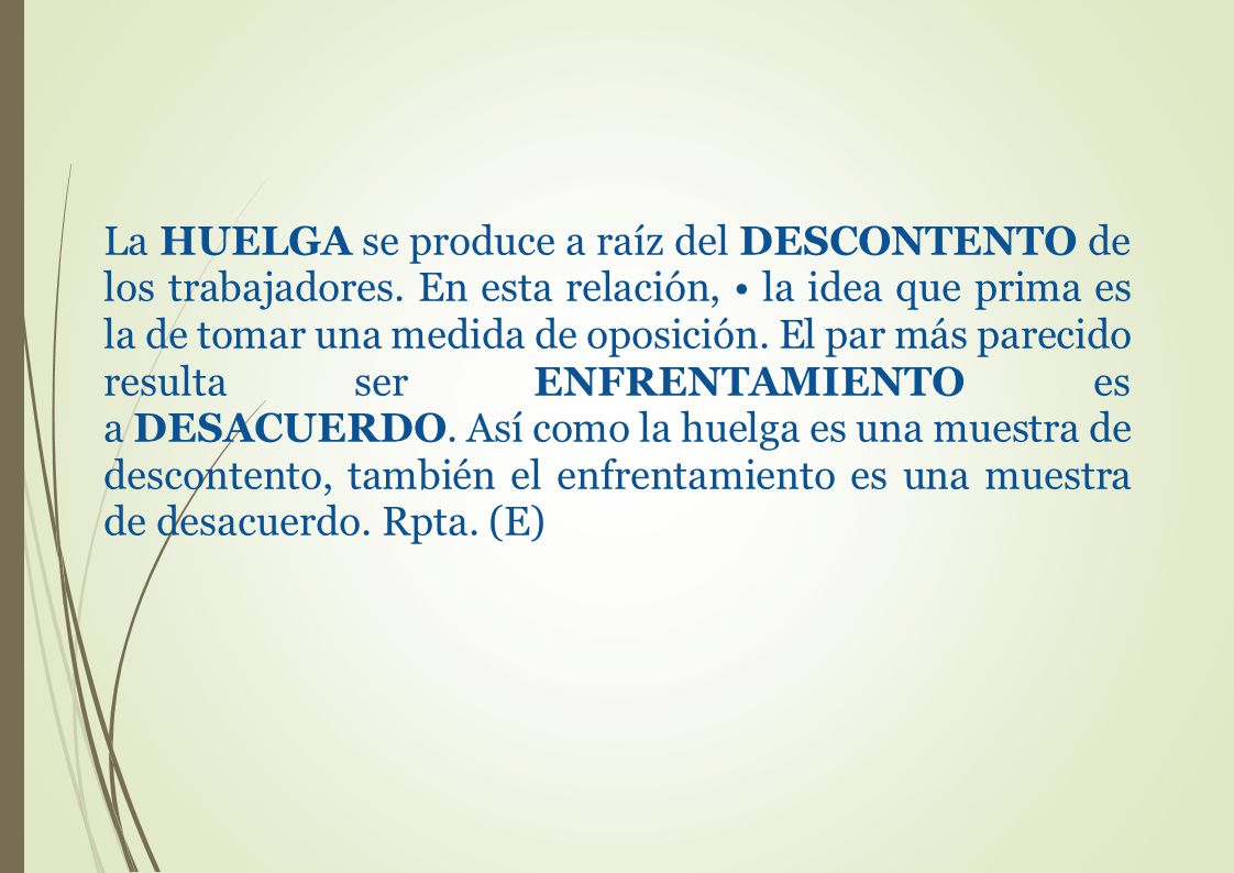 La HUELGA se produce a raíz del DESCONTENTO de los trabajadores