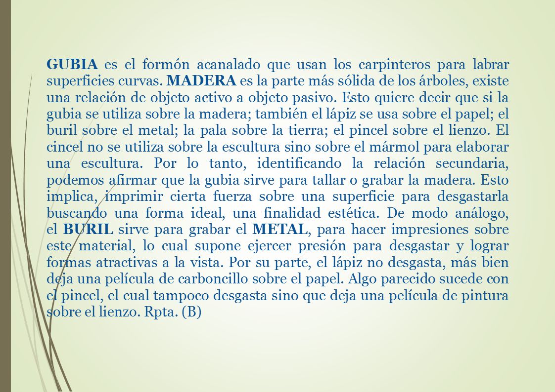 GUBIA es el formón acanalado que usan los carpinteros para labrar superficies curvas.