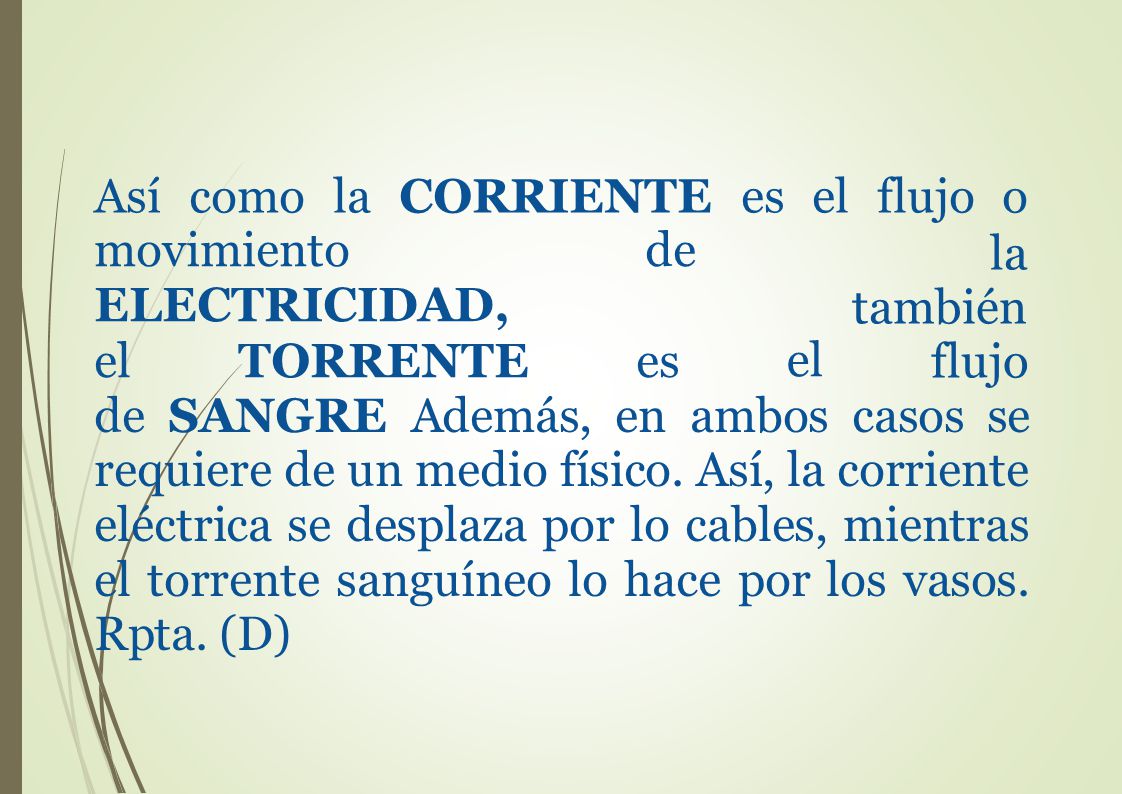 Así como la CORRIENTE es el flujo o