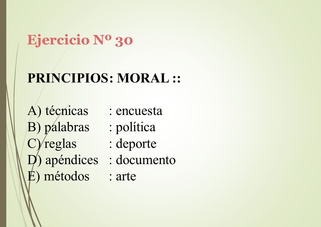 Ejercicio Nº 30 PRINCIPIOS: MORAL :: técnicas. palabras. reglas. apéndices. métodos. : encuesta.