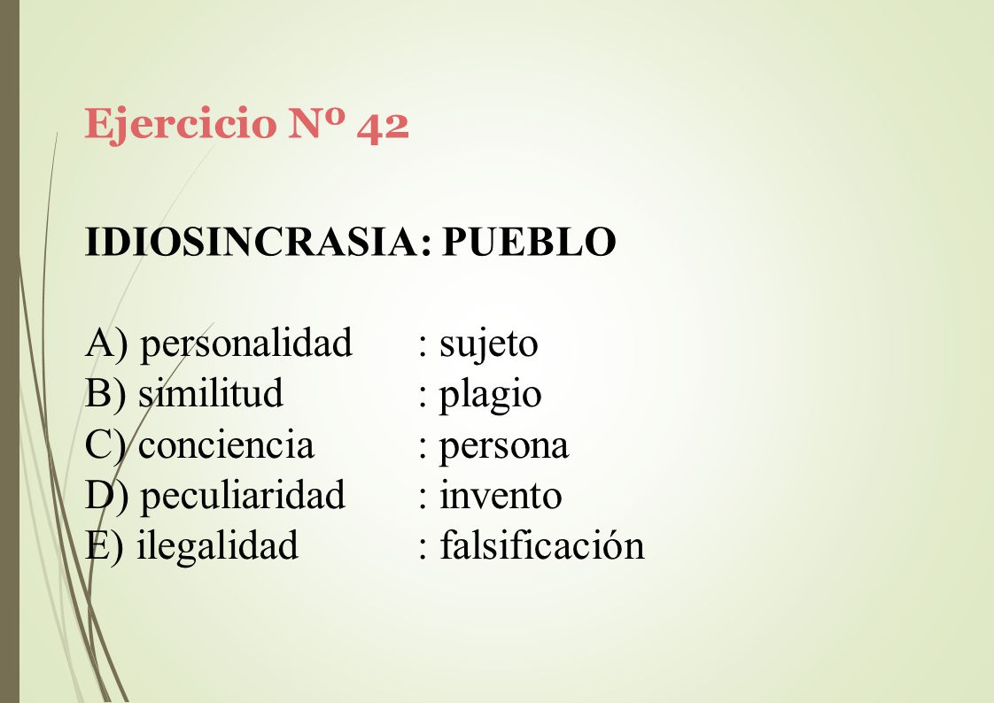 Ejercicio Nº 42 IDIOSINCRASIA: PUEBLO. personalidad. similitud. conciencia. peculiaridad. ilegalidad.