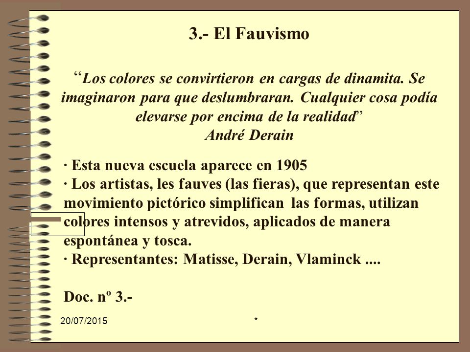3. - El Fauvismo Los colores se convirtieron en cargas de dinamita
