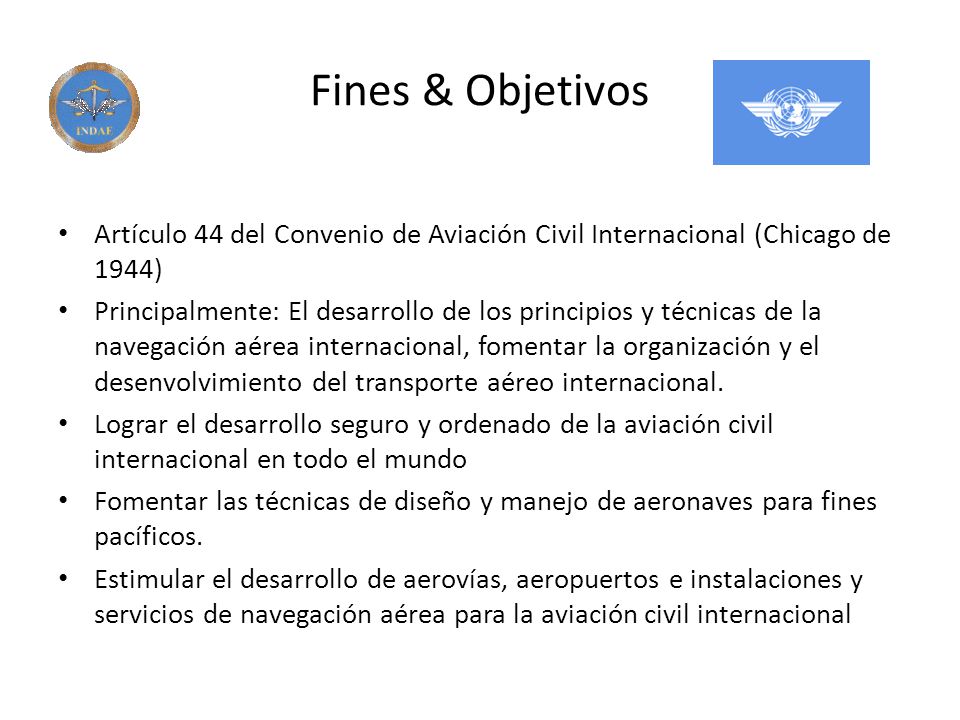 Fines & Objetivos Artículo 44 del Convenio de Aviación Civil Internacional (Chicago de 1944)