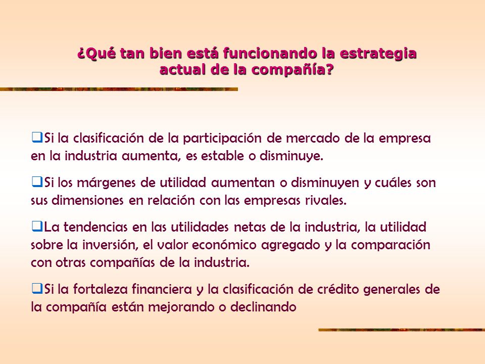 ¿Qué tan bien está funcionando la estrategia actual de la compañía