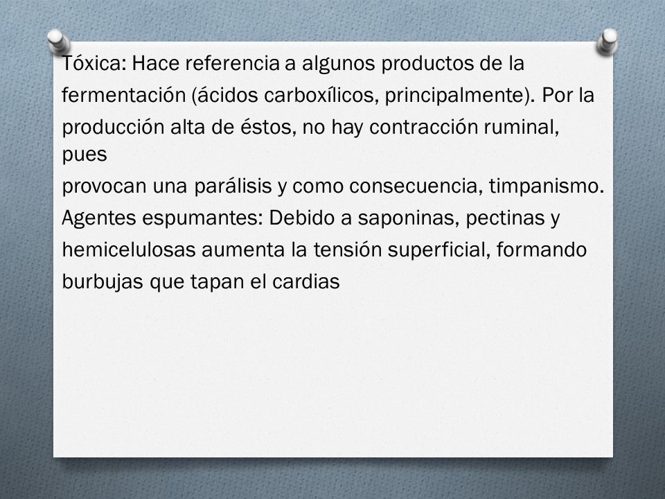 Tóxica: Hace referencia a algunos productos de la fermentación (ácidos carboxílicos, principalmente).