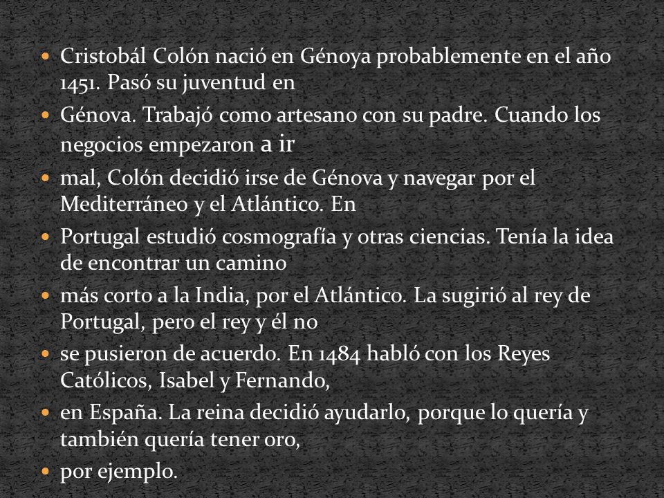 Cristobál Colón nació en Génoya probablemente en el año 1451