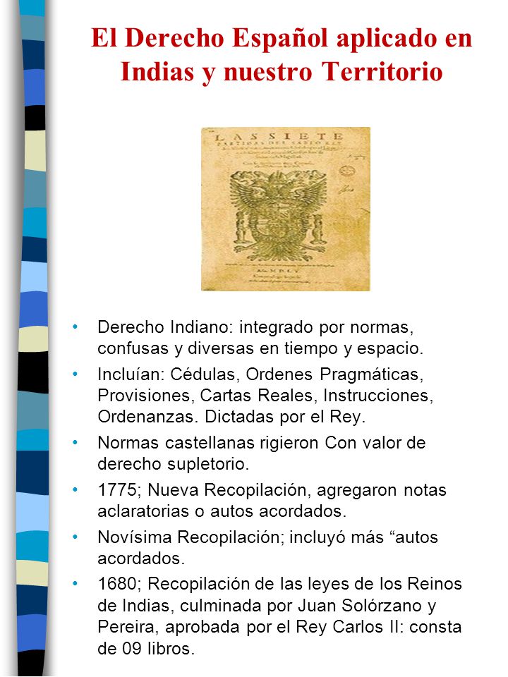 El Derecho Español aplicado en Indias y nuestro Territorio
