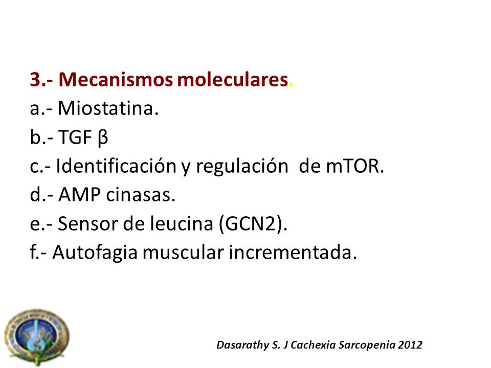 3. - Mecanismos moleculares. a. - Miostatina. b. - TGF β c