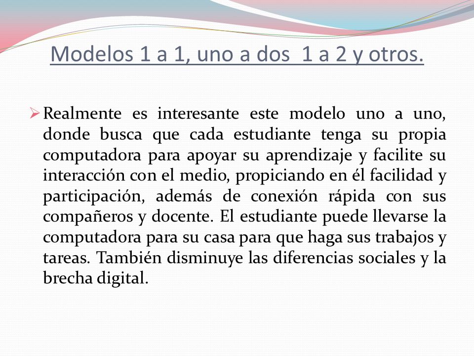 Modelos 1 a 1, uno a dos 1 a 2 y otros.