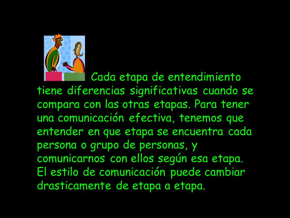 Cada etapa de entendimiento tiene diferencias significativas cuando se compara con las otras etapas.