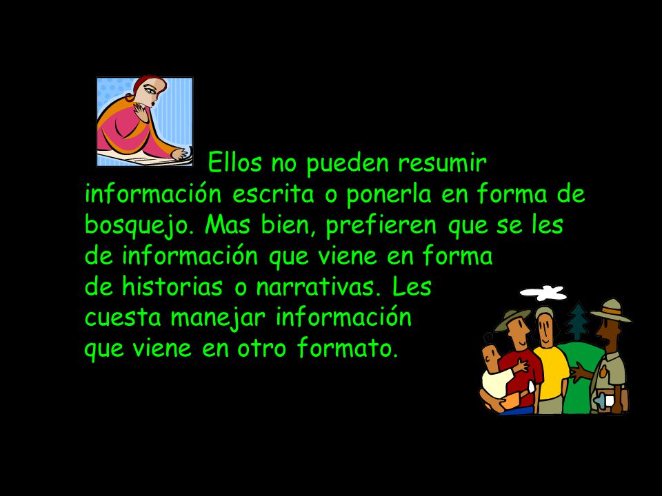 Ellos no pueden resumir información escrita o ponerla en forma de bosquejo.