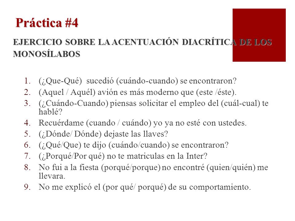 Práctica #4 EJERCICIO SOBRE LA ACENTUACIÓN DIACRÍTICA DE LOS MONOSÍLABOS. (¿Que-Qué) sucedió (cuándo-cuando) se encontraron