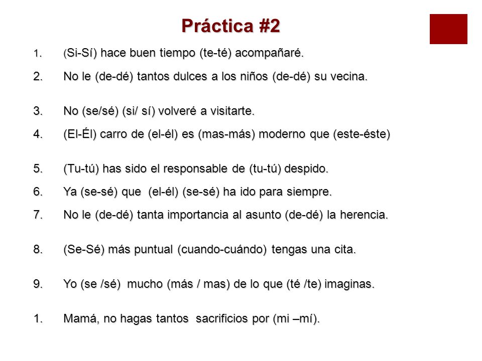 Práctica #2 No le (de-dé) tantos dulces a los niños (de-dé) su vecina.