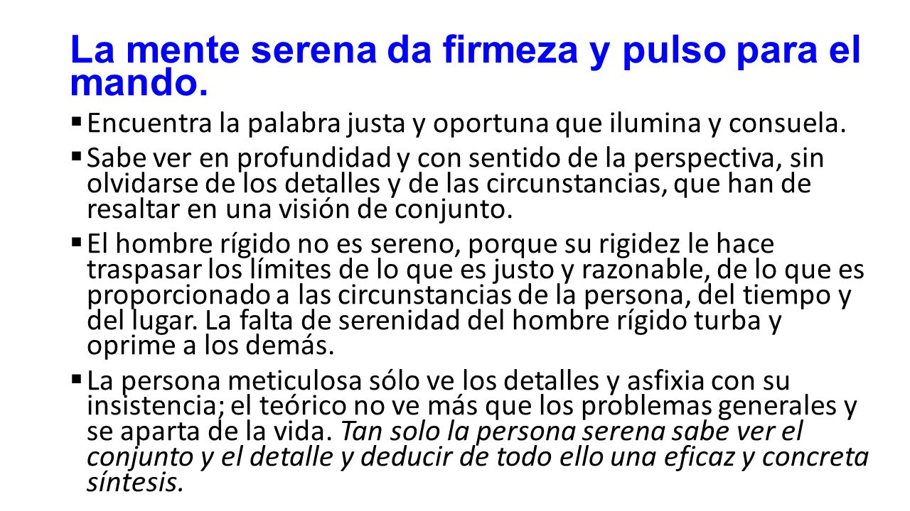 La mente serena da firmeza y pulso para el mando.