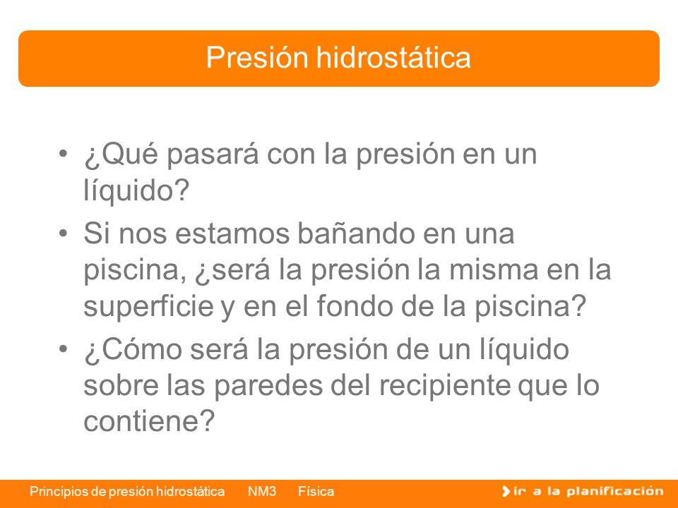 Presión hidrostática ¿Qué pasará con la presión en un líquido