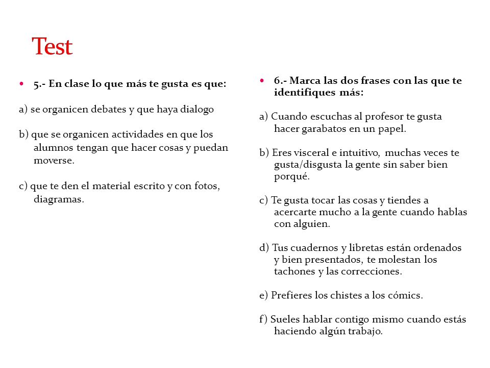 Test 5.- En clase lo que más te gusta es que: