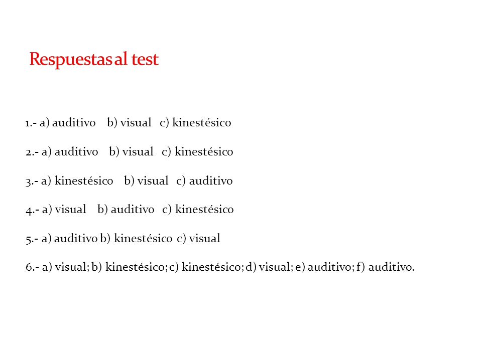 Respuestas al test 1.- a) auditivo b) visual c) kinestésico