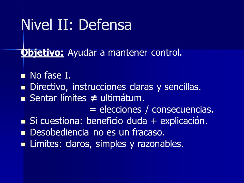 Nivel II: Defensa Objetivo: Ayudar a mantener control. No fase I.