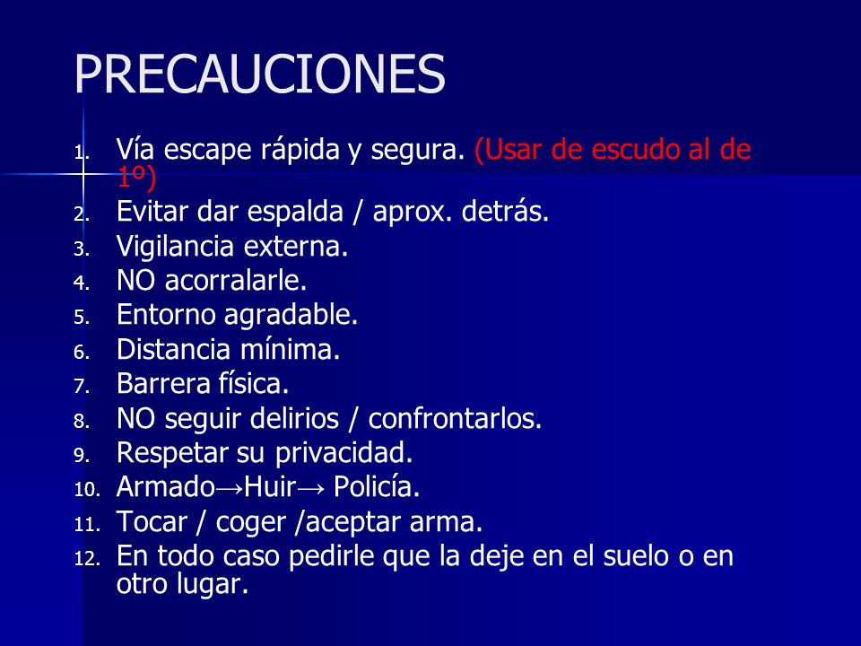 PRECAUCIONES Vía escape rápida y segura. (Usar de escudo al de 1º)