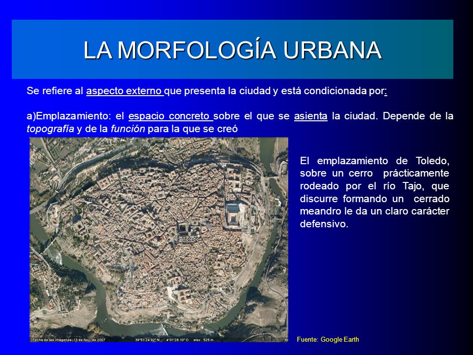LA MORFOLOGÍA URBANA Se refiere al aspecto externo que presenta la ciudad y está condicionada por: