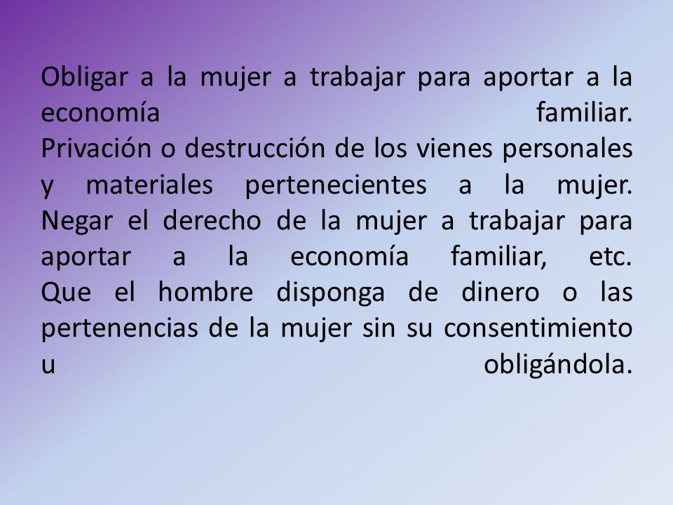 Obligar a la mujer a trabajar para aportar a la economía familiar