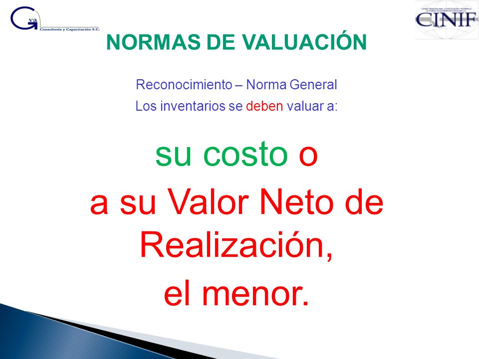 a su Valor Neto de Realización, el menor.