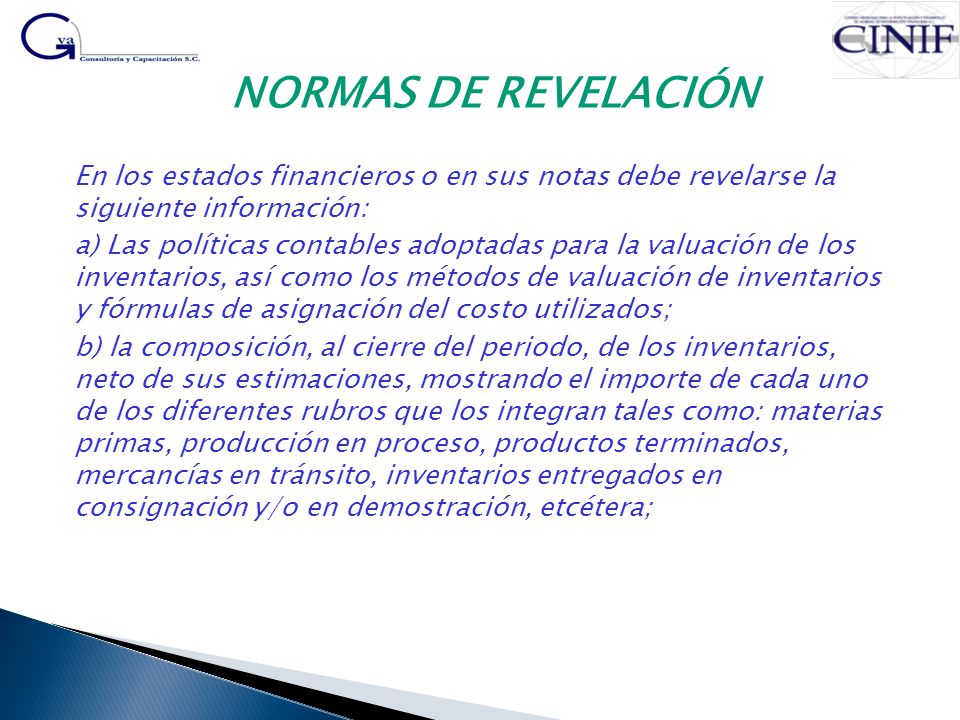 NORMAS DE REVELACIÓN En los estados financieros o en sus notas debe revelarse la siguiente información: