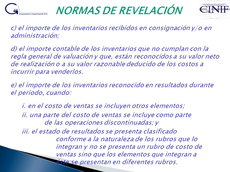 NORMAS DE REVELACIÓN c) el importe de los inventarios recibidos en consignación y/o en administración;