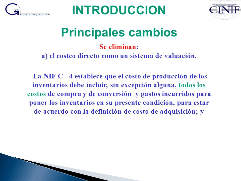 Se eliminan: a) el costeo directo como un sistema de valuación.