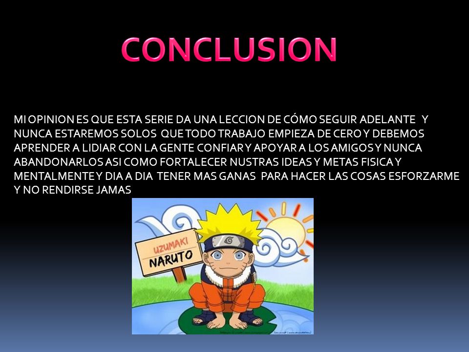 CONCLUSION MI OPINION ES QUE ESTA SERIE DA UNA LECCION DE CÓMO SEGUIR ADELANTE Y.