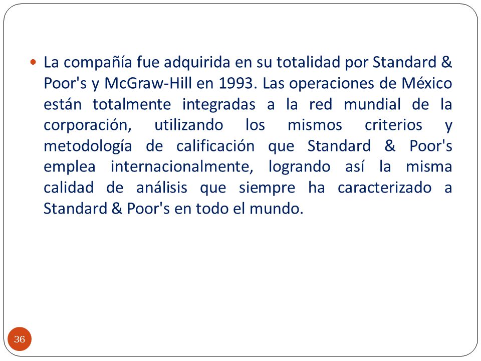 La compañía fue adquirida en su totalidad por Standard & Poor s y McGraw-Hill en 1993.