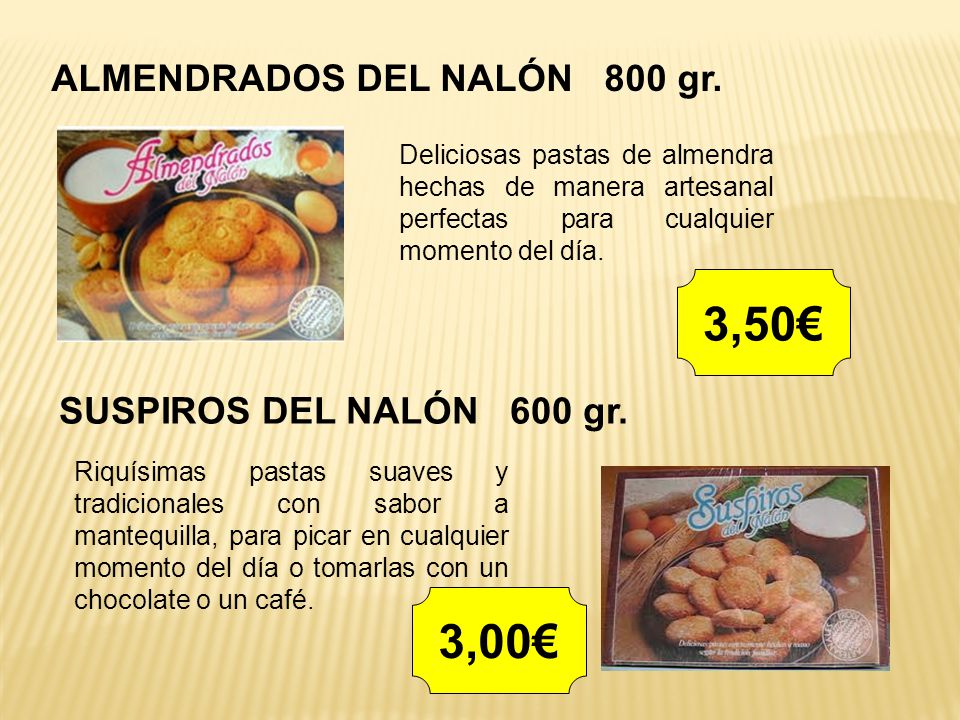 3,50€ 3,00€ ALMENDRADOS DEL NALÓN 800 gr. SUSPIROS DEL NALÓN 600 gr.
