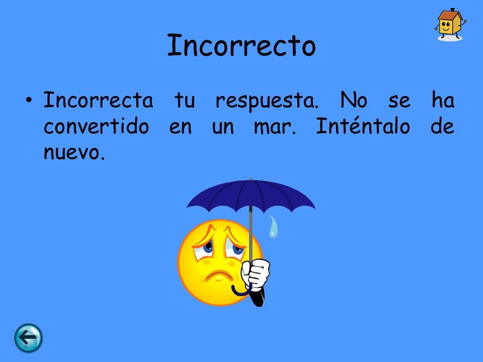 Incorrecto Incorrecta tu respuesta. No se ha convertido en un mar. Inténtalo de nuevo.
