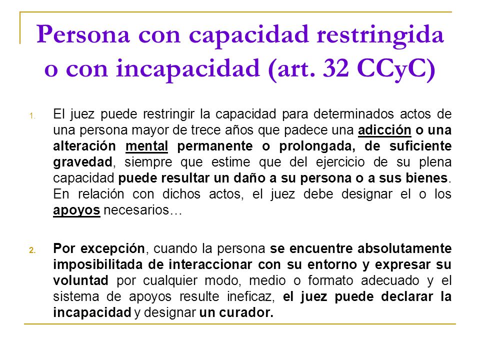 Persona con capacidad restringida o con incapacidad (art. 32 CCyC)