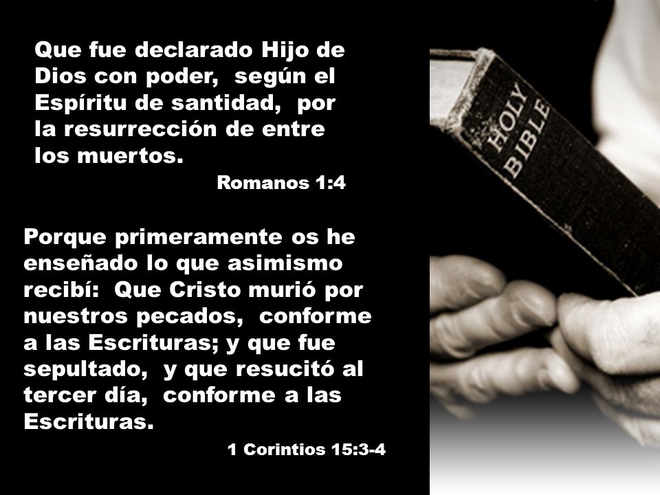 Que fue declarado Hijo de Dios con poder, según el Espíritu de santidad, por la resurrección de entre los muertos.