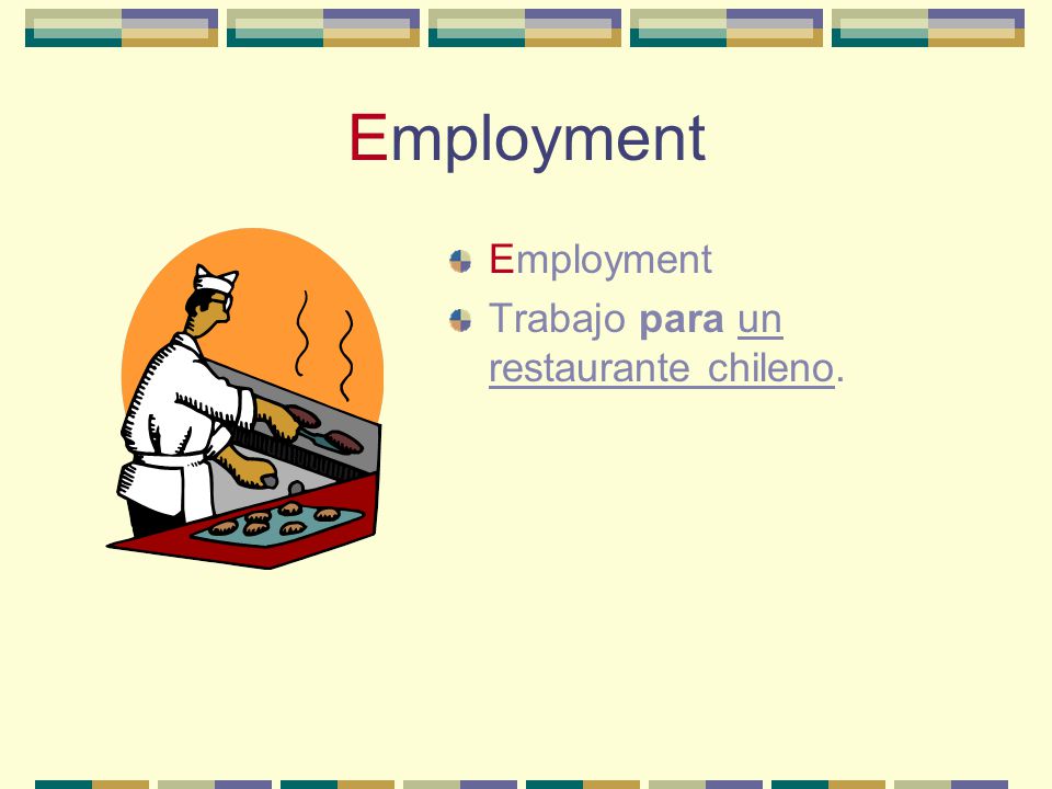 Employment Employment Trabajo para un restaurante chileno.