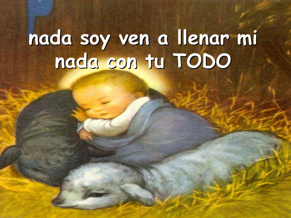 nada soy ven a llenar mi nada con tu TODO