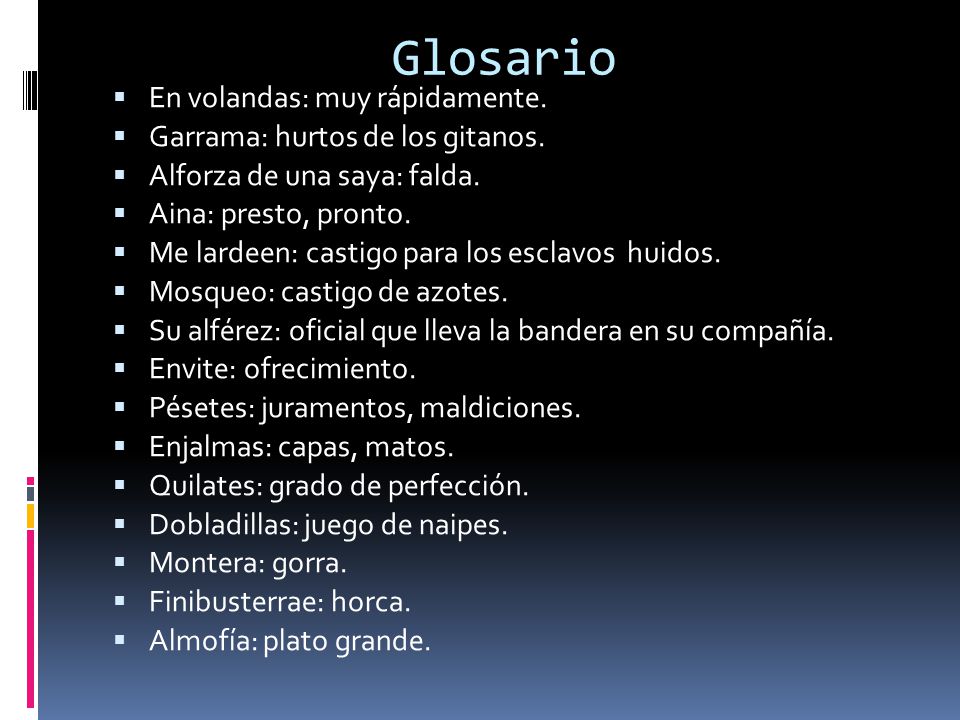 Glosario En volandas: muy rápidamente. Garrama: hurtos de los gitanos.