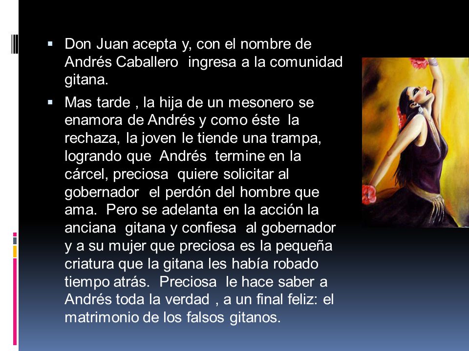 Don Juan acepta y, con el nombre de Andrés Caballero ingresa a la comunidad gitana.