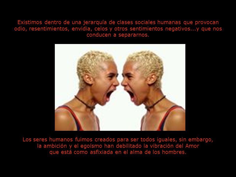 Los seres humanos fuimos creados para ser todos iguales, sin embargo,